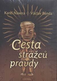 Cesta strážců pravdy - Karel Naxera, Václav Benda