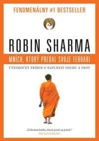Mních, ktorý predal svoje ferrari - Robin S. Sharma