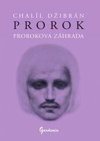 Prorok Prorokova záhrada - Chalíl Džibrán 1