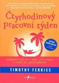 Čtyřhodinový pracovní týden - Timothy Ferriss