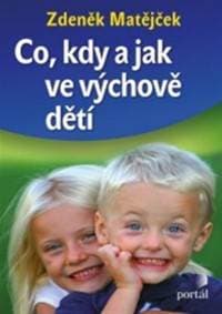 Co, kdy a jak ve výchově dětí - Zdeněk Matějček 1