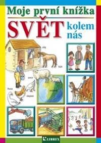 Moje první knížka Svět kolem nás - autor neuvedený 1