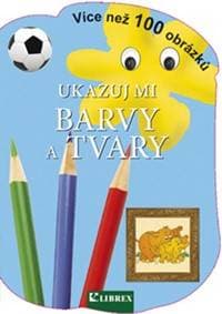 Ukazuj mi barvy a tvary - autor neuvedený 1