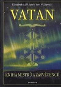 Vatan - Kniha mistrů a zasvěcenců - Edmund a Michaela von Hollander 1