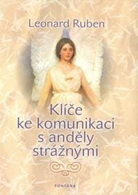 Klíče ke komunikaci s anděly strážnými - Leonard Ruben 1