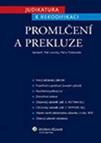 Judikatura k rekodifikaci Promlčení a prekluze - Petr Lavický, Petra Polišenská 1