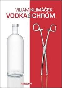 Vodka a chróm - Viliam Klimáček 1