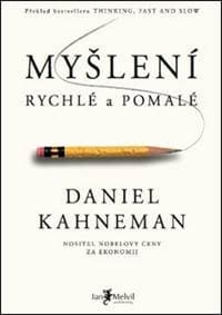 Myšlení rychlé a pomalé - Daniel Kahneman