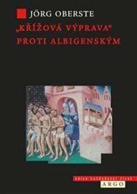 Křížová výprava proti albigenským - Jörg Oberste 1