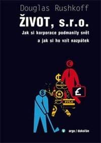 Život, s. r. o. - Douglas Rushkoff 1
