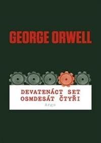 Devatenáctset osmdesát čtyři - George Orwell, Petra Martínková 1