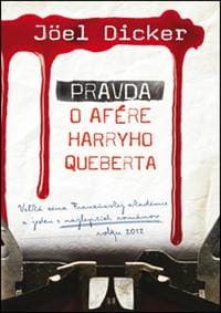 Pravda o afére Harryho Queberta - Joël Dicker 1