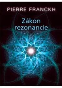 Zákon rezonancie - Pierre Franckh 1