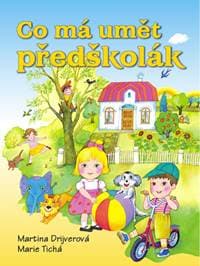 Co má umět předškolák - Martina Drijverová, Marie Tichá