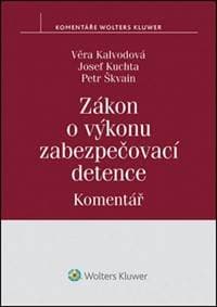 Zákon o výkonu zabezpečovací detence - Věra Kalvodová, Josef Kuchta, Petr Škvain
