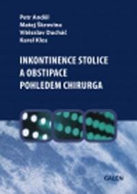 Inkontinence stolice a obstipace pohledem chirurga - Petr Anděl, Matej Škrovina, Vítězslav Ducháč, Karel Klos
