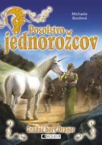 Posolstvo jednorožcov Zradné hory Dragor - Michaela Burdová