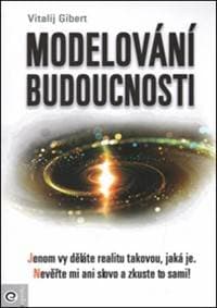 Modelování budoucnosti - Vitalij Gilbert 1