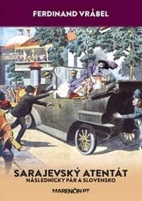 Sarajevský atentát - Ferdinand Vrábel 1