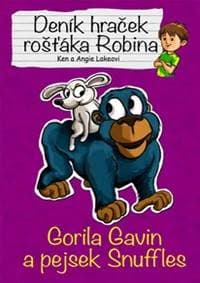 Deník hraček rošťáka Robina Gorila Gavin a pejsek Snuffles - Angie Lake, Ken Lake