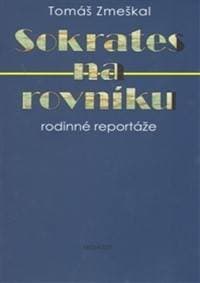 Sokrates na rovníku - Tomáš Zmeškal 1