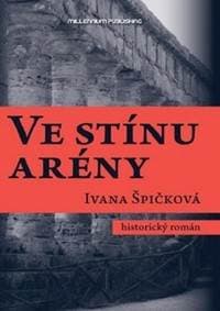 Ve stínu arény - Ivana Špičková 1