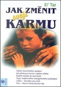 Jak změnit svojí karmu - Eľ Tat