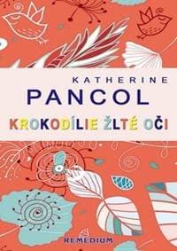 Krokodílie žlté oči - Katherine Pancolová