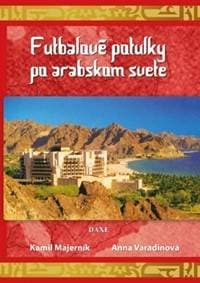 Futbalové potulky po arabskom svete - Anna Varadinová, Kamil Majerník 1