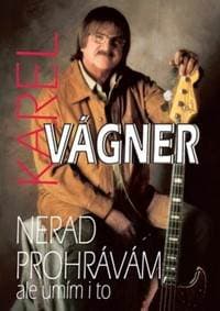 Nerad prohrávám, ale umím i to - Karel Vágner 1