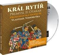 Audiokniha Král rytíř Přemysl II. Otakar (CD) - CD 1