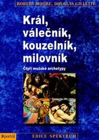 Král, válečník, kouzelník, milovník - Robert Moore, Douglas Gillette 1