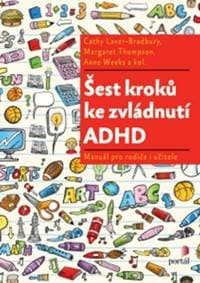 Šest kroků ke zvládnutí ADHD - Cathy Laver-Bradbury, Margaret Thompson, Anne Weeks