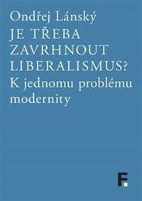 Je třeba zavrhnout liberalismus? - Ondřej Lánský 1