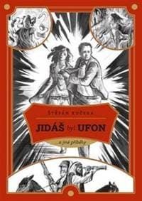 Jidáš byl Ufon - Štěpán Kučera 1