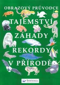 Tajemství, záhady, rekordy v přírodě - autor neuvedený 1
