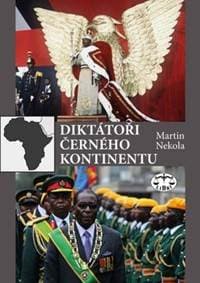 Diktátoři černého kontinentu - Martin Nekola 1
