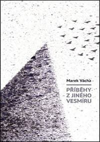 Příběhy z jiného vesmíru - Marek Vácha