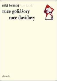 Ruce Goliášovy Ruce Davidovy - Miloš Horanský 1