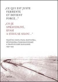 „Ce qui est juste fermente et devient force...“ „Co je spravedlivé, kvasí a st - Alexander Matoušek 1