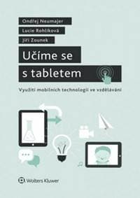 Učíme se s tabletem - Lucie Rohlíková, Jiří Zounek, Ondřej Neumajer 1
