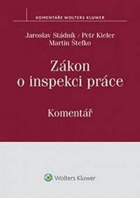 Zákon o inspekci práce - Jaroslav Stádník, Petr Kieler, Martin Štefko 1