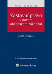 Zástavní právo v novém občanském zákoníku - Lukáš Vymazal 1