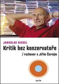 Kritik bez konzervatoře - Jaroslav Riedel