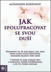 Jak spolupracovat se svou duší - Alexandr Koršunov