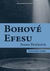 Bohové Efesu - Ivana Špičková 1