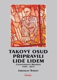 Takový osud připravili lidé lidem - Jaroslav Štrait 1