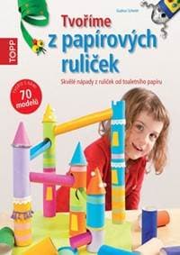 TOPP Tvoříme z papírových ruliček - Gudrun Schmitt 1