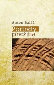 Portréty prežitia - Anton Baláž 1