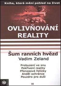 Ovlivňování reality 2 - Šum ranních hvěz - Vadim Zeland 1